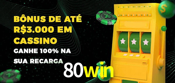 80win melhor bônus de depósito